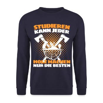 Holzfäller Spruch Förster Forstwirt Waldarbeiter - Unisex Pullover - Navy - Vorne - Alina (178cm) & Michal (187cm)