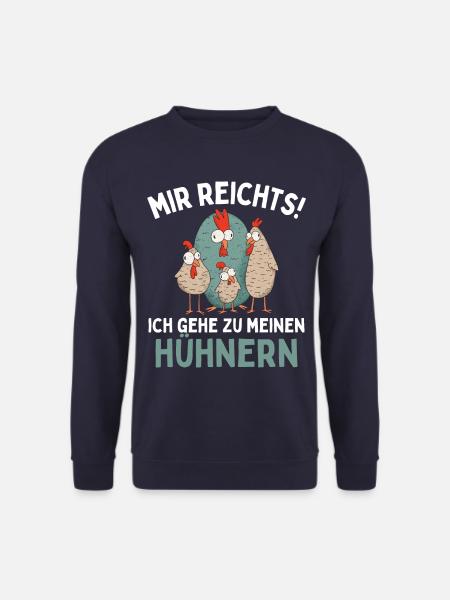MIR REICHTS! ICH GEH ZU MEINEN HÜHNERN! Lustiges - Unisex Pullover - Navy