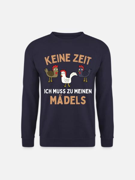 KEINE ZEIT! ICH MUSS ZU MEINEN MÄDELS! Hühner - Unisex Pullover - Navy