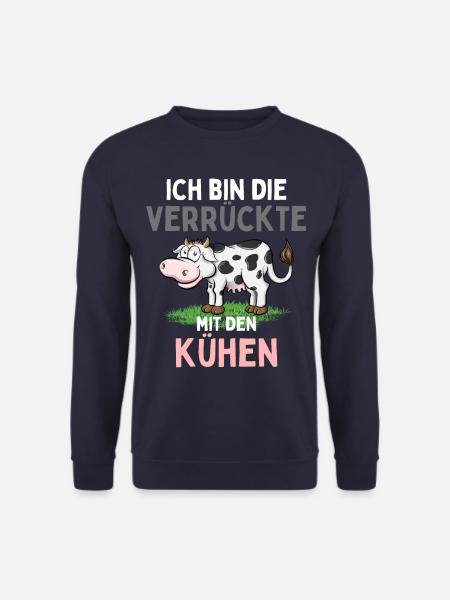 ICH BIN DIE VERRÜCKTE MIT DEN KÜHEN Lustiges - Unisex Pullover - Navy