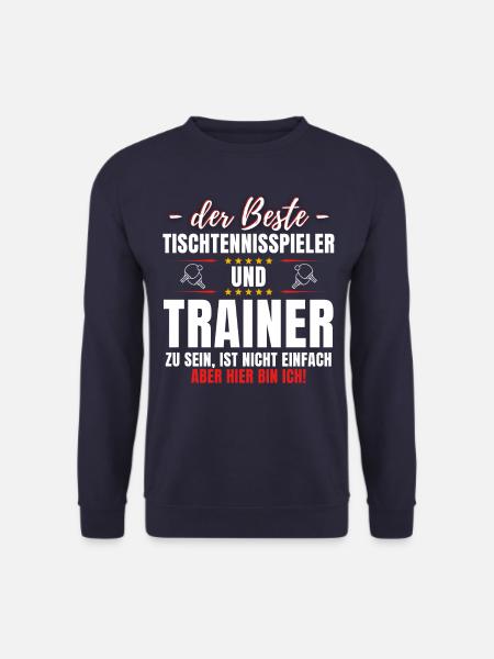 TISCHTENNISSPIELER UND TRAINER - HIER BIN ICH! - Unisex Pullover - Navy