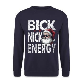 Big Nick Energy Lustiger Weihnachtsmann Weihnachte - Unisex Pullover - Navy - Vorne - Alina (178cm) & Michal (187cm)