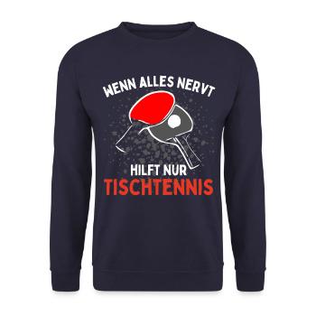 When everything is annoying, only table tennis funny things help - Unisex Sweatshirt - navy - Front - Alina (178cm) & Michal (187cm)
