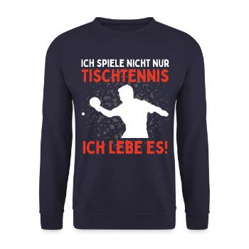 I don't just play table tennis, I live it - Unisex Sweatshirt - navy - Front - Alina (178cm) & Michal (187cm)