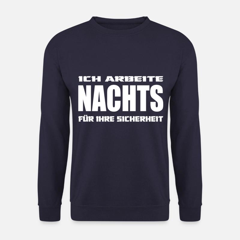 Ich arbeite Nachts für ihre Sicherheit Spruch - Unisex Pullover - Navy