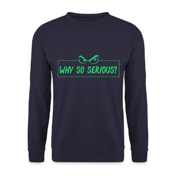 lustige sprüche, why so serious - Unisex Pullover - Navy - Vorne - Alina (178cm) & Michal (187cm)