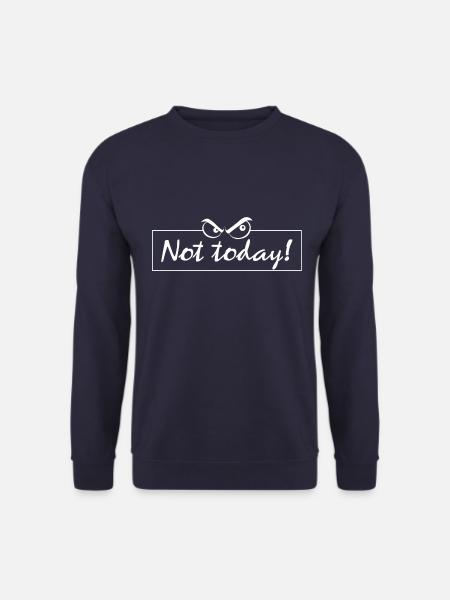 not today! Nicht heute! - Unisex Pullover - Navy