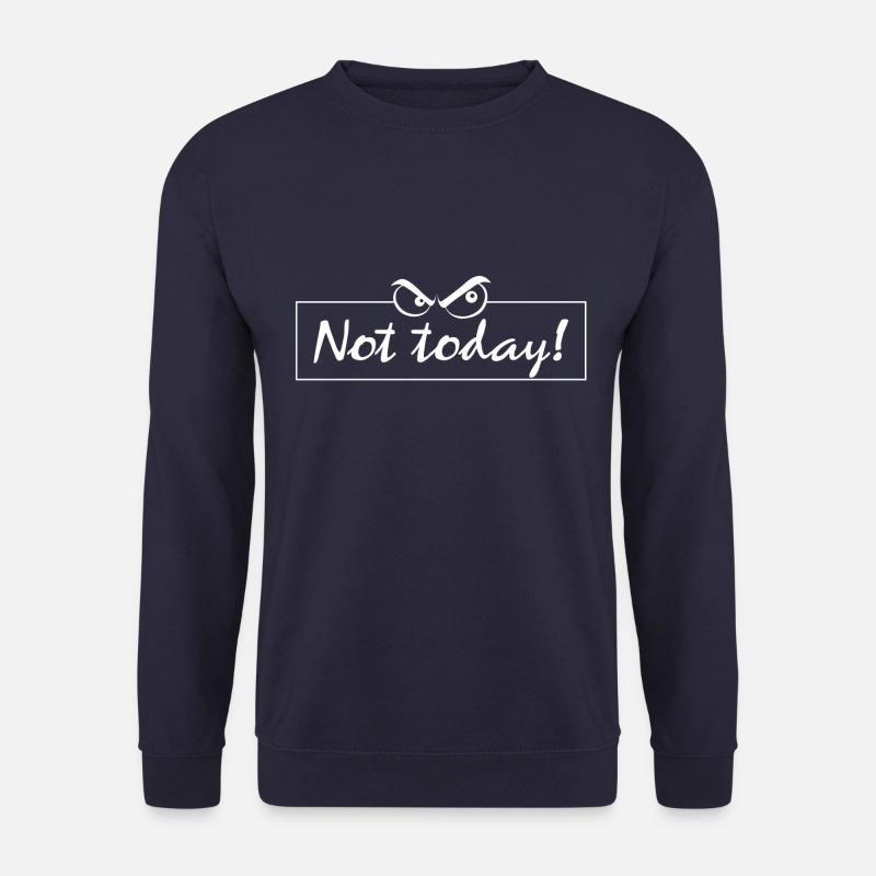 not today! Nicht heute! - Unisex Pullover - Navy