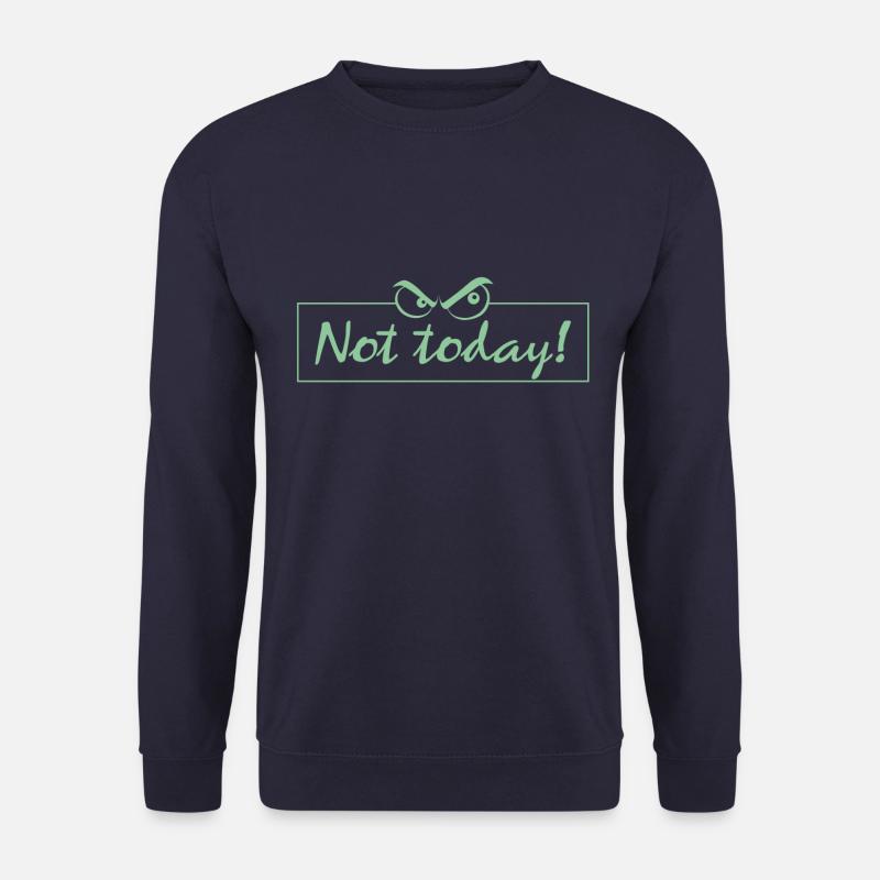 Not Today! - Unisex Pullover - Navy