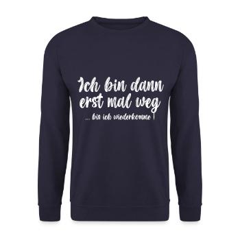 Ich bin dann erst mal weg ... bis ich wiederkomme! - Unisex Pullover - Navy - Vorne - Alina (178cm) & Michal (187cm)
