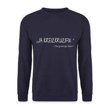 Ja Kreizkruzifix Zitat Bayern Bayer Minga - Unisex Pullover - Navy - Vorne - Alina (178cm) & Michal (187cm)