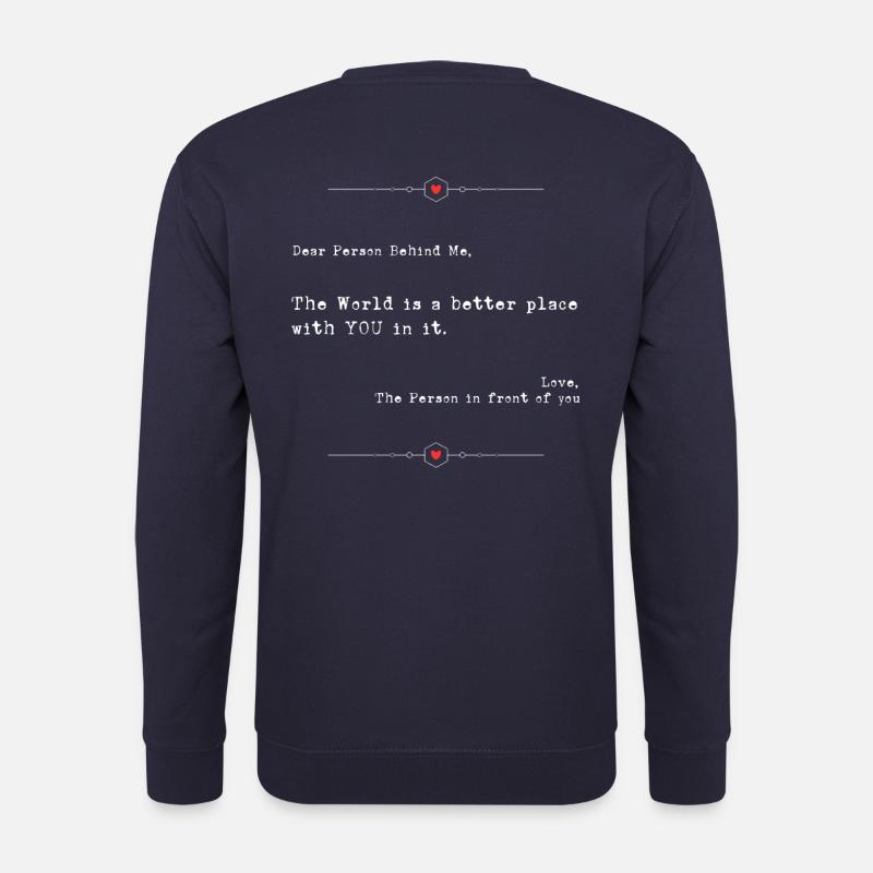 Liebe Person hinter mir Die Welt ist ein besserer Ort - Unisex Pullover - Navy