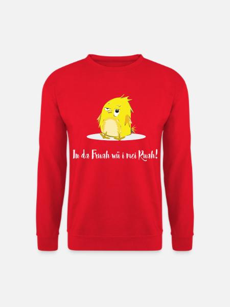 In da Fruah wü i mei Ruah! Morgenmuffel, Vogel - Unisex Pullover - Rot