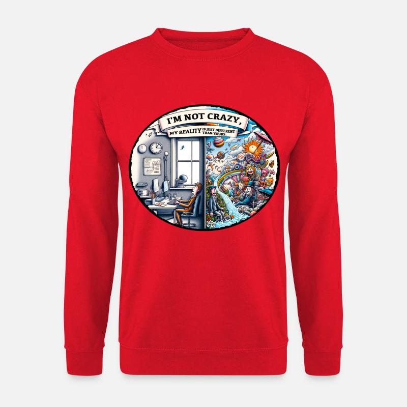 I'm not crazy – reality is different - Unisex Sweatshirt - red