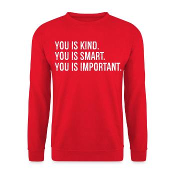 you is kind you is smart you is Important - Unisex Sweatshirt - red - Front - Alina (178cm) & Michal (187cm)