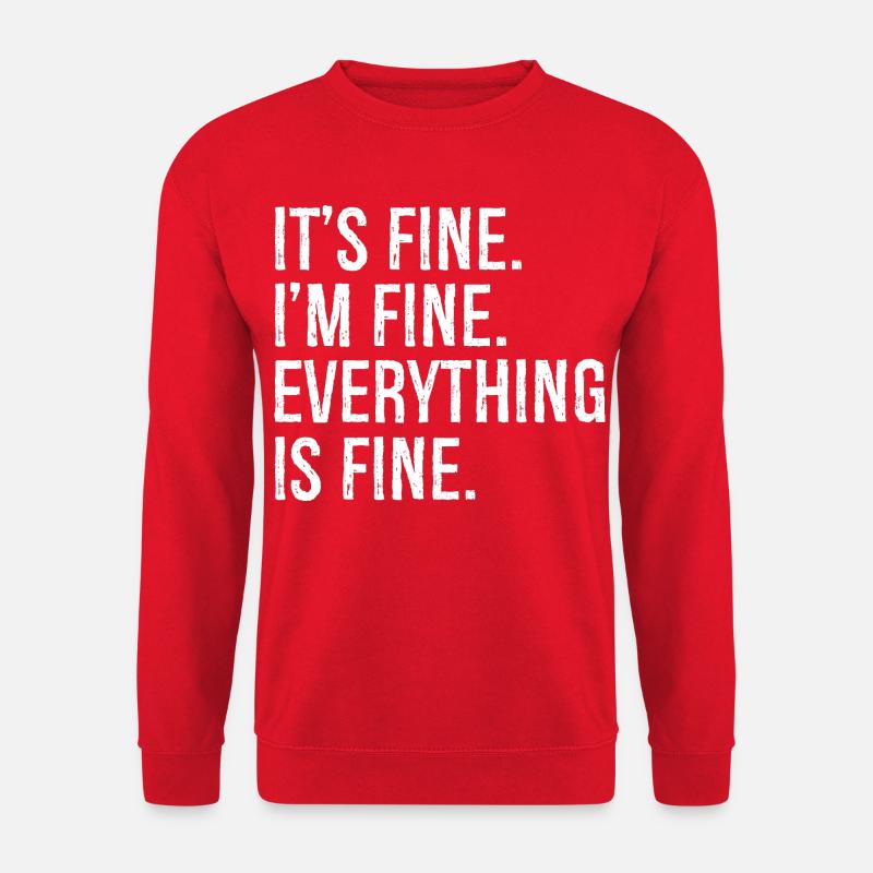 It's fine I'm fine everything is fine - Unisex Pullover - Rot