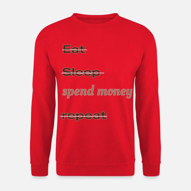 eat_sleep_spend_money_repeat  - Unisex Pullover - Rot