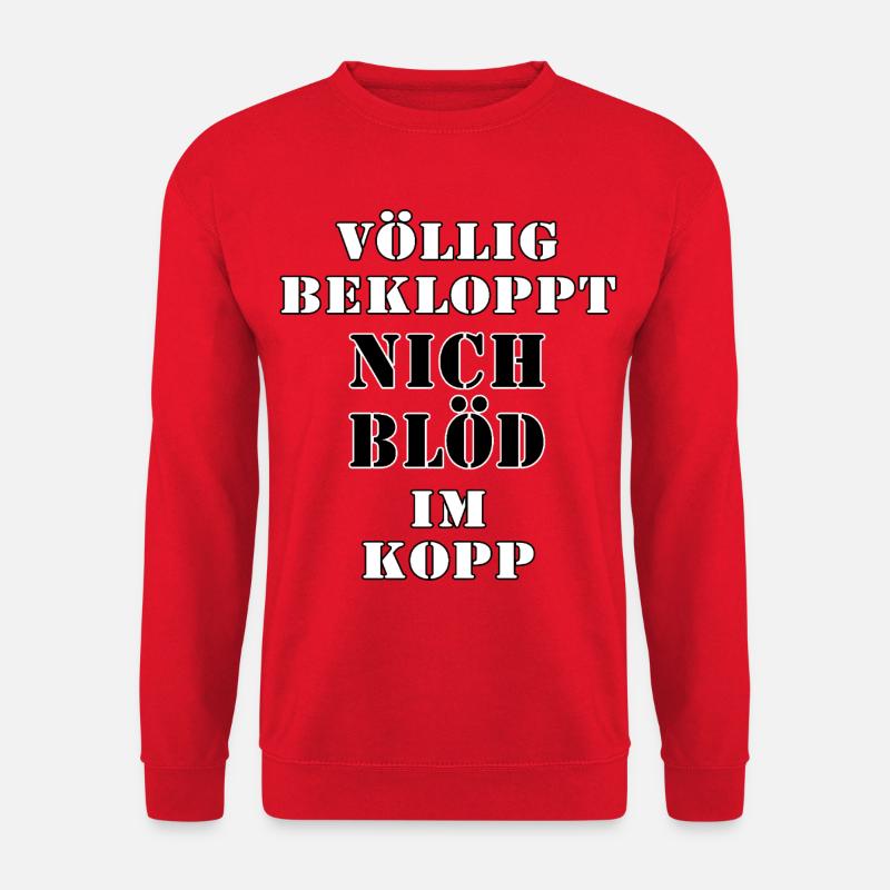 Völlig Bekloppt Nicht Blöd Im Kopf - Unisex Pullover - Rot