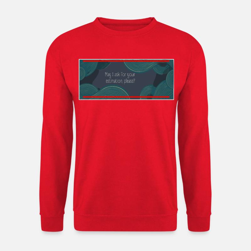 May I ask for your estimation, please? - Unisex Pullover - Rot