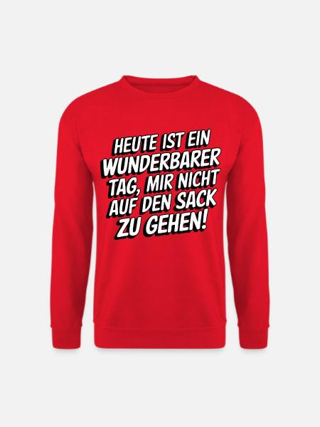 Wunderbarer Tag – Geh mir nicht auf den Sack - Unisex Pullover - Rot