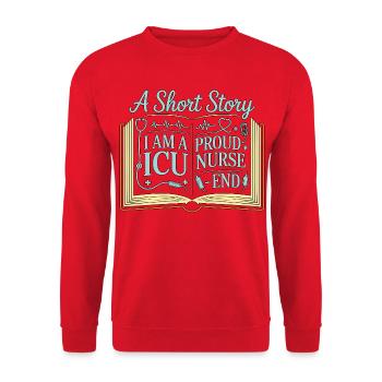 ICU Nurse A Short Story I Am Rapid Response Nurse - Unisex Sweatshirt - red - Front - Alina (178cm) & Michal (187cm)
