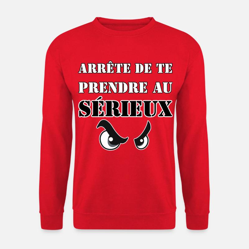 STOP TAKING YOURSELF SERIOUSLY. - Unisex Sweatshirt - red