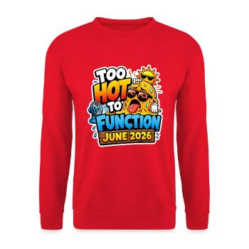 Heatwave 2026 | Too Hot to Function - Unisex Sweatshirt - red - Front - Alina (178cm) & Michal (187cm)