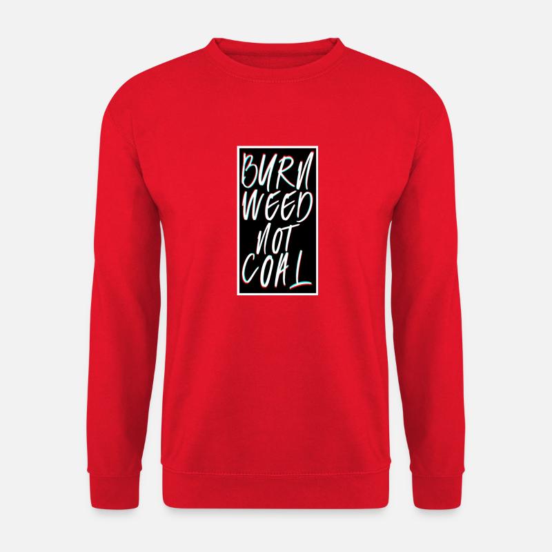 Burn weed not coal Spruch - Unisex Pullover - Rot