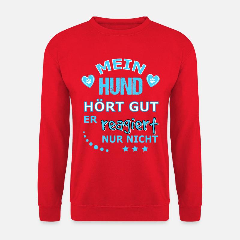 My dog hears well, never responds - Unisex Sweatshirt - red