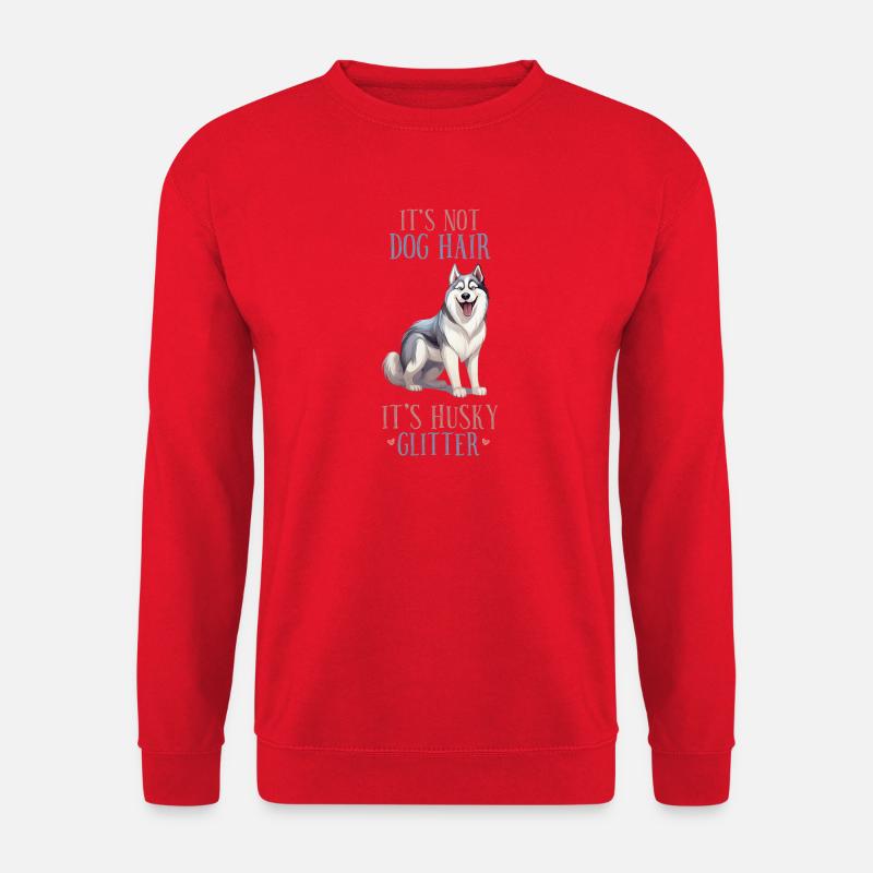 Es sind keine Hundehaare, es ist Husky-Glitzer - Unisex Pullover - Rot