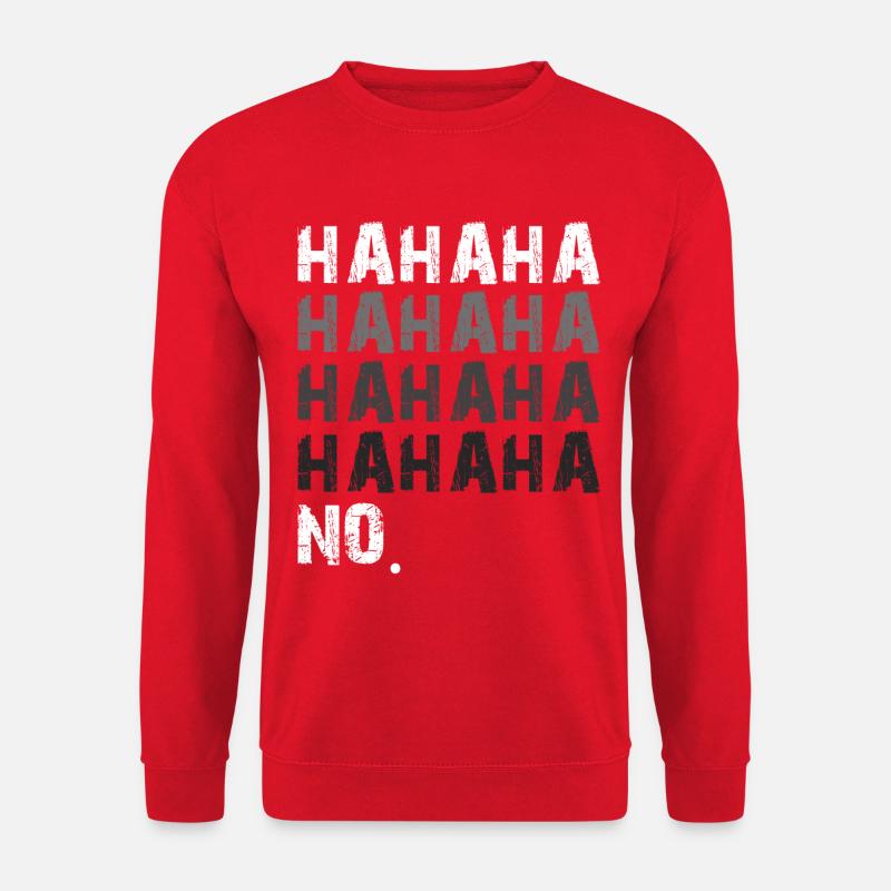 hahaha no funny - Unisex Sweatshirt - red