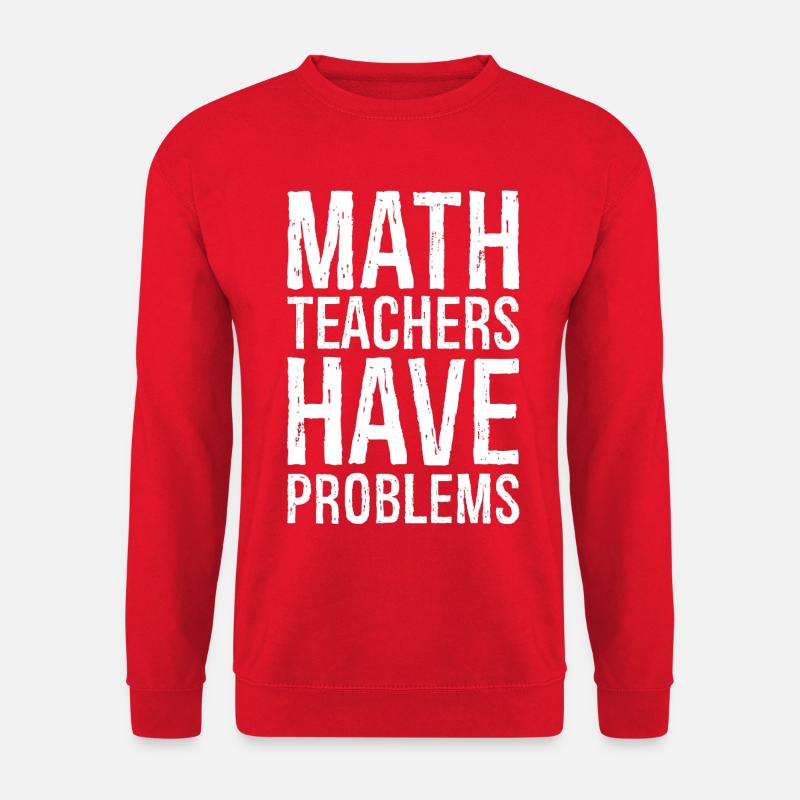 math teachers have problems - Unisex Pullover - Rot