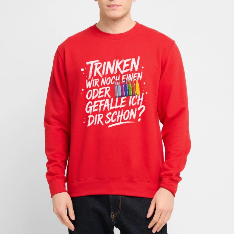 Trinken wir noch einen oder Gefalle ich dir schon Unisex Pullover