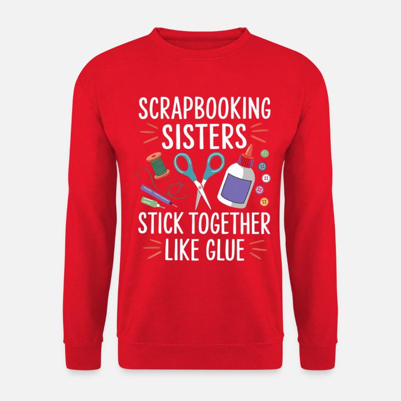 Scrapbooking Sisters: Glue Like Glue - Unisex Sweatshirt - red