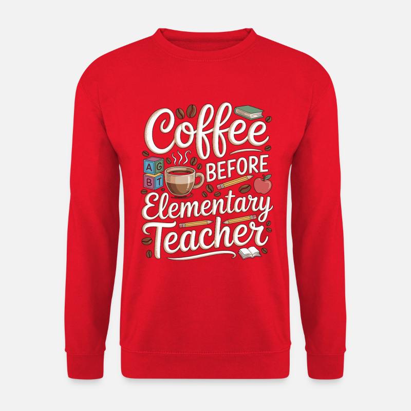 Elementary Teacher Coffee Teaching Coffee Lover - Unisex Sweatshirt - red