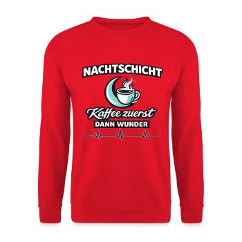 Nachtschicht Kaffee zuerst Dann Wunder im Dienst - Unisex Pullover - Rot - Vorne - Alina (178cm) & Michal (187cm)