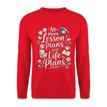 Retired Teacher No More Lesson Plans Education - Unisex Pullover - Rot - Vorne - Alina (178cm) & Michal (187cm)