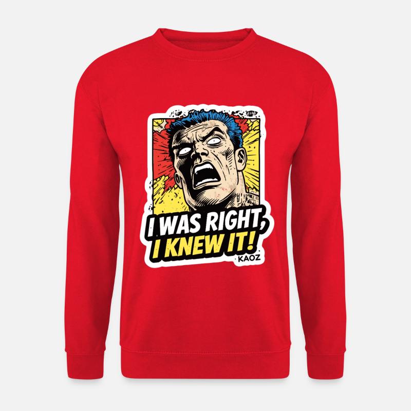 J’avais raison, je le savais, comique - Sweat-shirt Unisexe - rouge