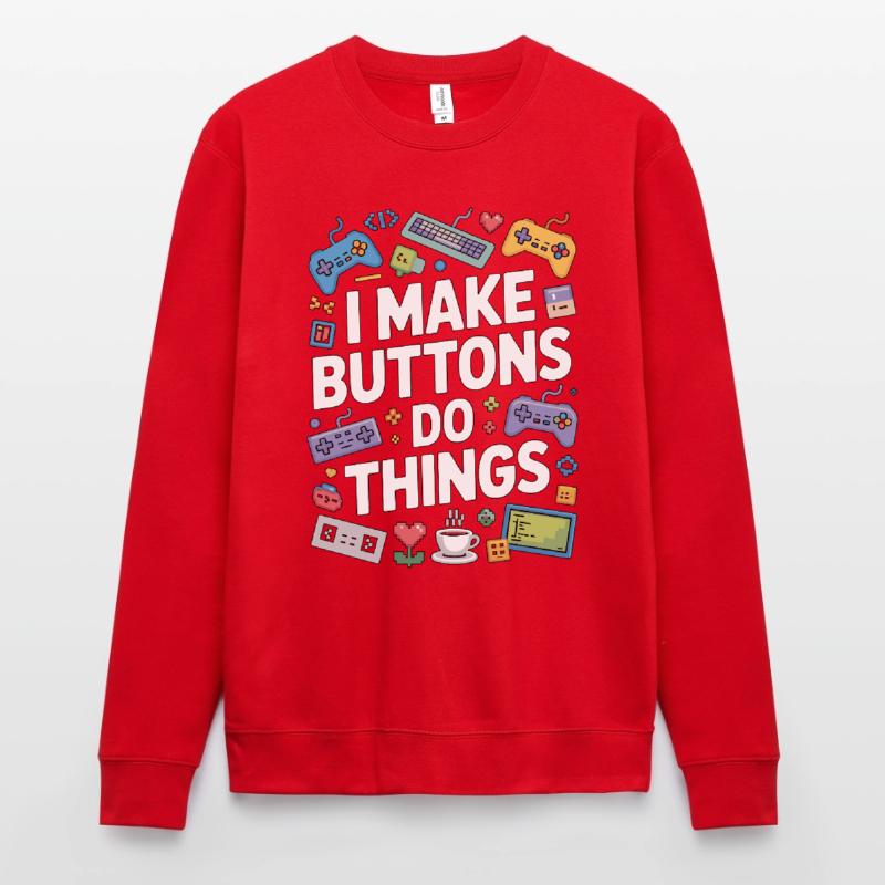 Game Developer I Make Buttons Software Developer Unisex Sweatshirt