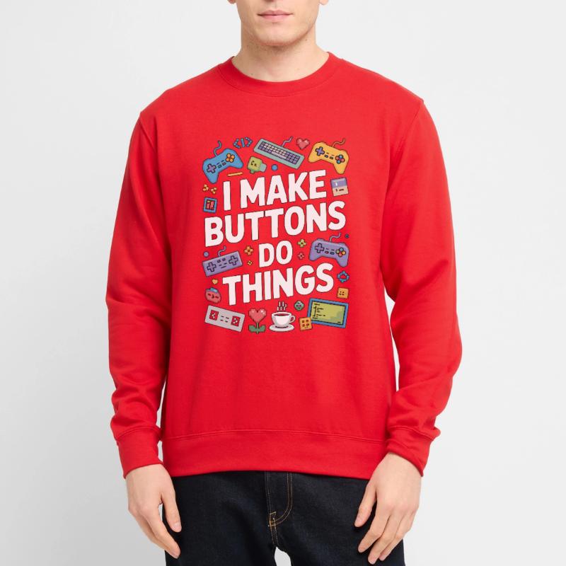 Game Developer I Make Buttons Software Developer Unisex Sweatshirt