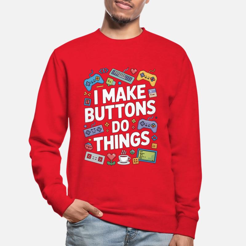 Game Developer I Make Buttons Software Developer Unisex Sweatshirt