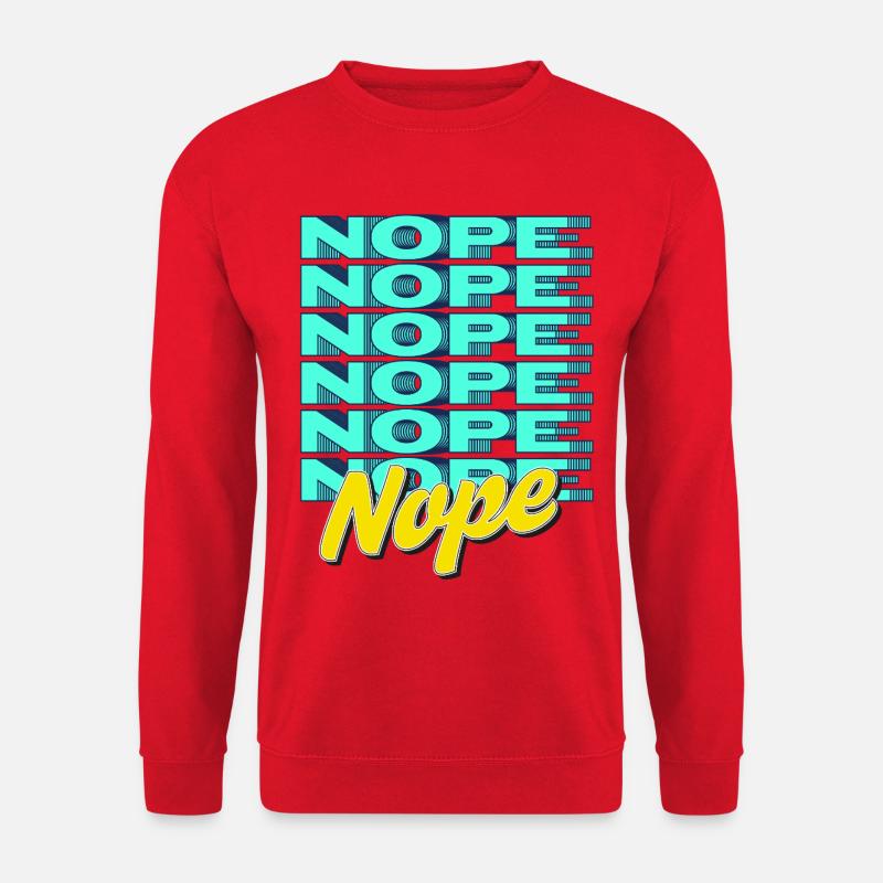 NOPE – Déclaration audacieuse et impertinente - Sweat-shirt Unisexe - rouge