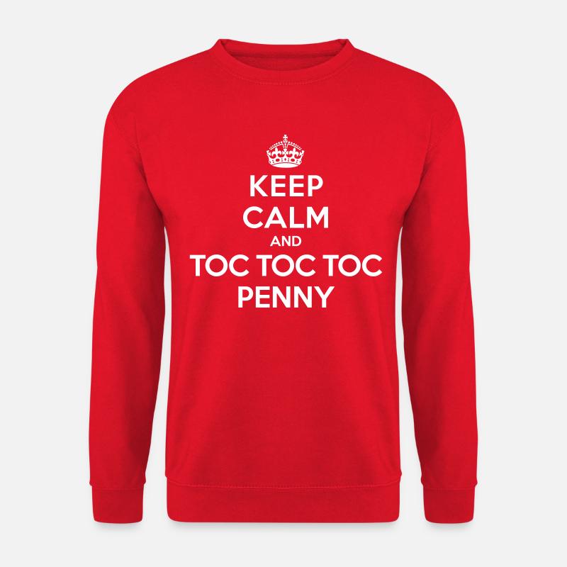 Keep calm and toc toc toc Penny (Big Bang Theory) - Sweat-shirt Unisexe - rouge