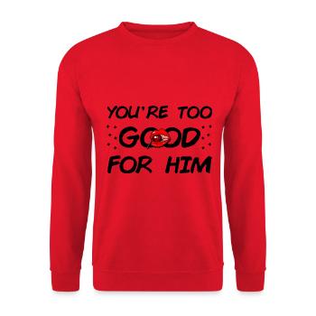 Du bist zu gut für Ihn - Unisex Pullover - Rot - Vorne - Alina (178cm) & Michal (187cm)