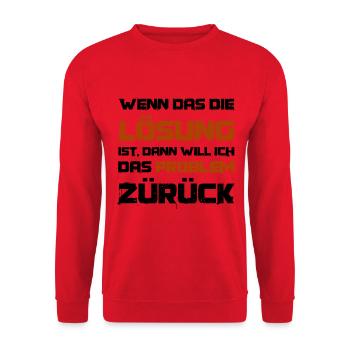 Wenn das die Lösung ist will ich das Problem - Unisex Pullover - Rot - Vorne - Alina (178cm) & Michal (187cm)