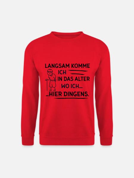 Langsam Komme ich in das Alter wo ich... - Unisex Pullover - Rot