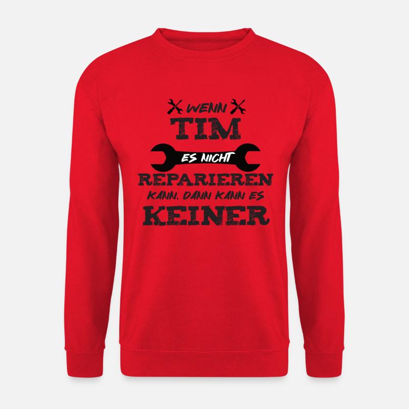 Wenn Tim es nicht reparieren kann! - Unisex Pullover - Rot