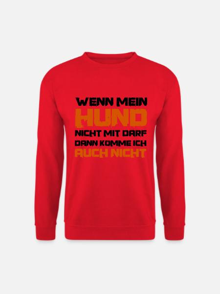 Lustiger Spruch Wenn mein Hund nicht mit darf - Unisex Pullover - Rot