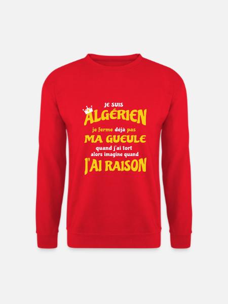Je suis Algérien .. J'ai raison t shirt - Sweat-shirt Unisexe - rouge