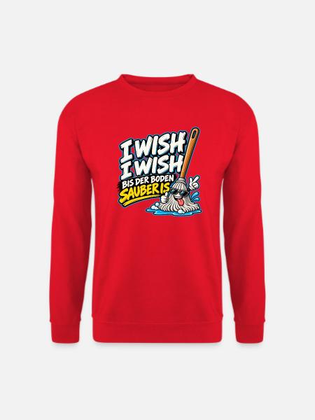 I Wish I Wish – Lustiger Putz Spruch - Unisex Pullover - Rot
